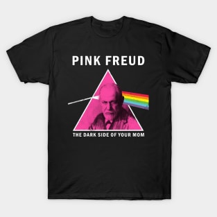 Pink Freud the Dark Side Of Your Mom T-Shirt